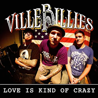 Love Is Kind of Crazy by Villebillies