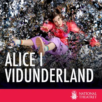 Alice i Vidunderland by Nationaltheatret