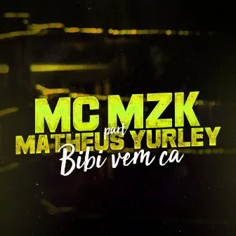 Bibi Vem Cá by MC MZK