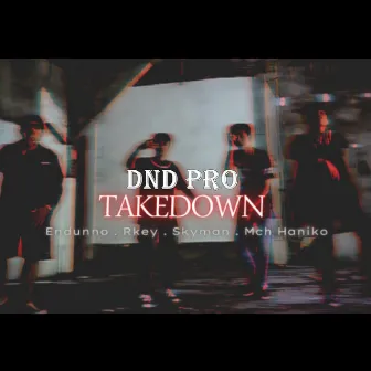 Takedown by DND PRO