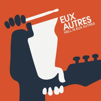 Hell Is Eux Autres by Eux Autres