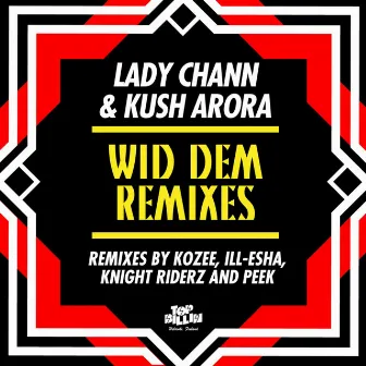 Wid Dem (Remixes) by Lady Chann