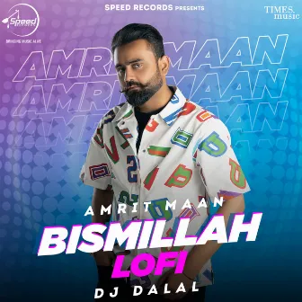 Bismillah (LoFi) by Amrit Maan