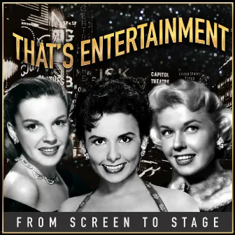 That's Entertainment- From Stage To Screen Judy Garland, Lena Horne and Doris Day by Judy Galand