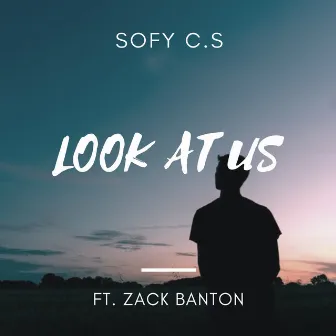 Look At Us by Sofy C.S