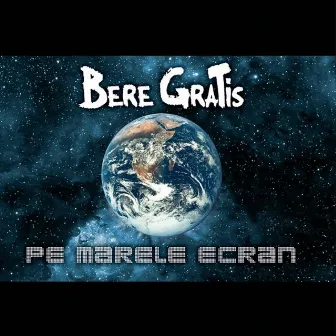 Pe marele ecran by Bere Gratis