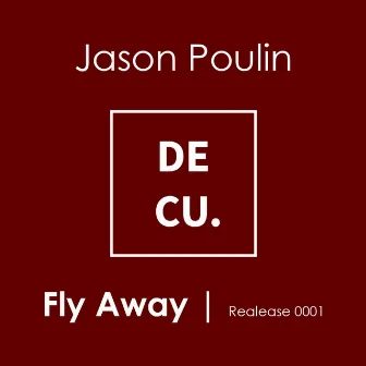 Fly Away by Jason Poulin