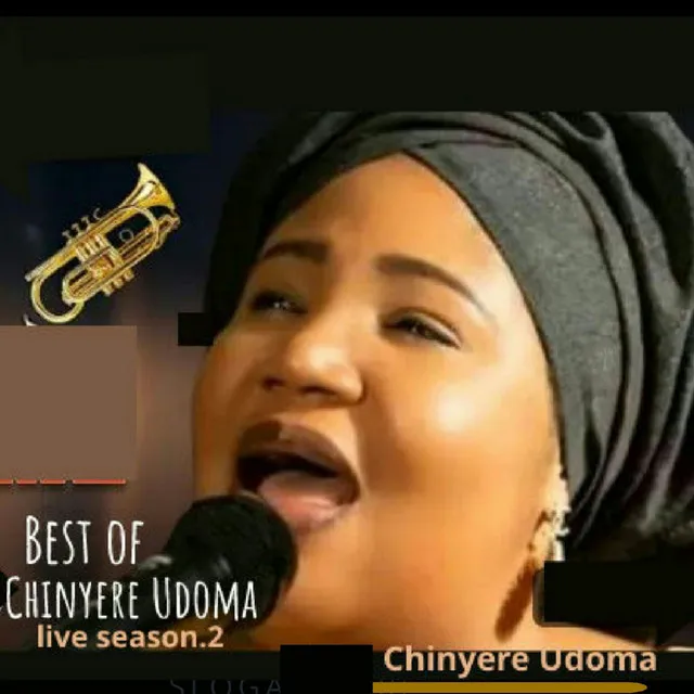 Best of Chinyere Udoma Season 2 - Live