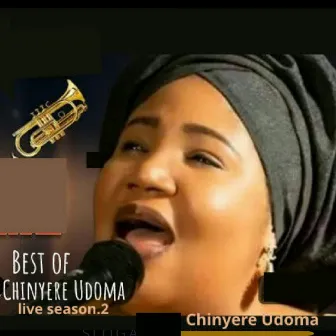 Best of Chinyere Udoma Season 2 (Live) by Chinyere Udoma