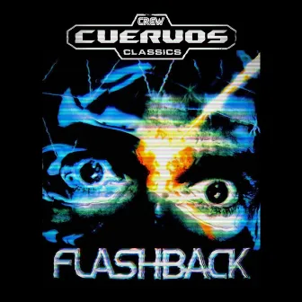 Flashback by Crew Cuervos