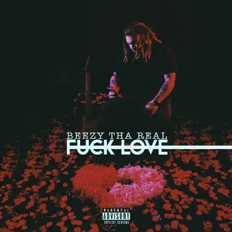 Fuck Love by Beezy tha Real