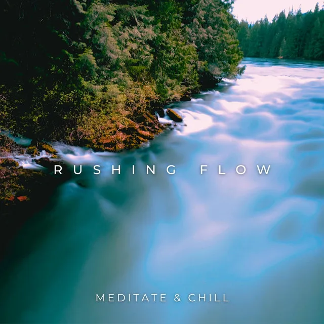 Rushing Flow