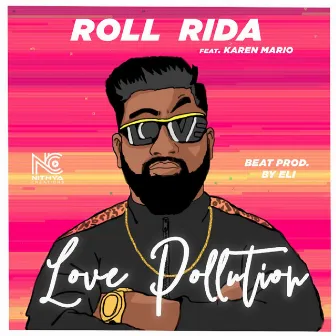 Love Pollution by Roll Rida