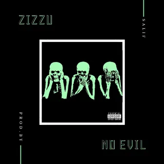 No Evil by ZIZZU