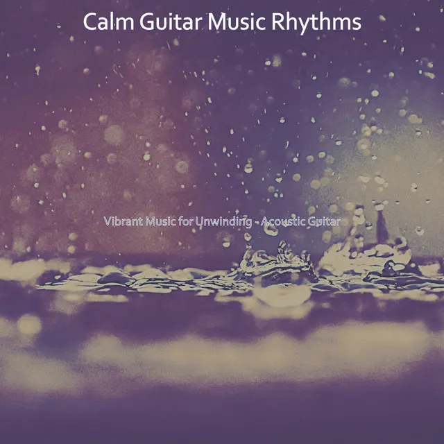 Vibrant Music for Unwinding - Acoustic Guitar