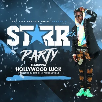 Party (feat. Hollywood Luck) by Starr