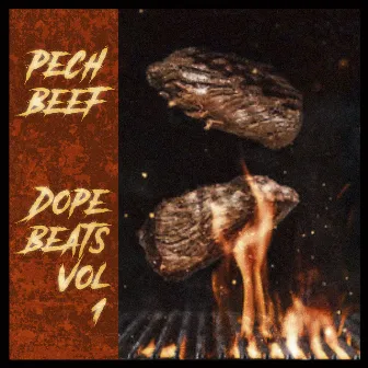 Dope Beats, Vol. 1 by Pech Beef