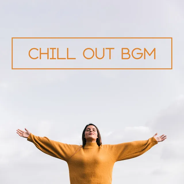 Chill Out BGM – Magic Soothing Sounds, Deep Rest and Relaxation, Lounge Chill