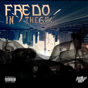 Fredo in The6ix by YH