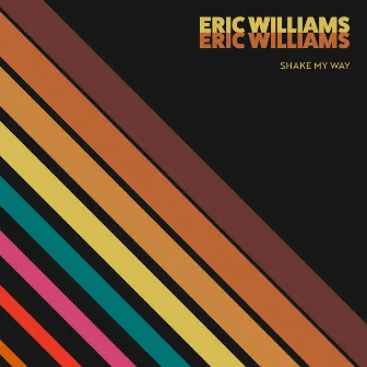 Shake My Way by Eric Williams