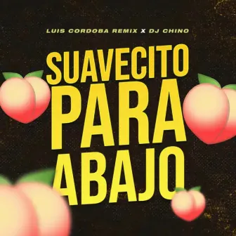 Suavecito Para Abajo by DJ Chino