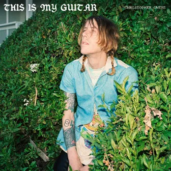 This Is My Guitar by Christopher Owens