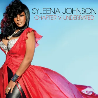 Chapter V: Underrated by Syleena Johnson