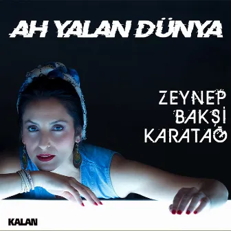 Yalan Dünya by Zeynep Baksi Karatağ