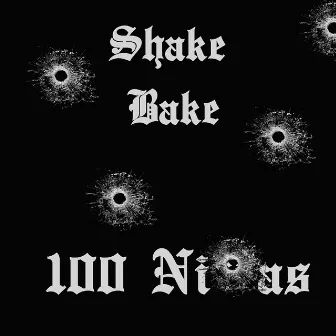 100 Niggas by Shake Bake