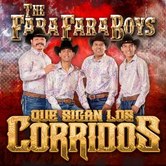 Que Sigan Los Corridos by The Fara Fara Boys