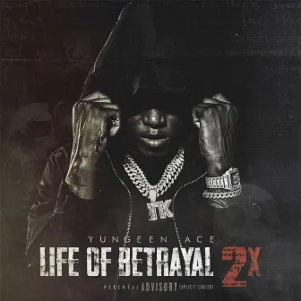 Life of Betrayal 2x by Yungeen Ace