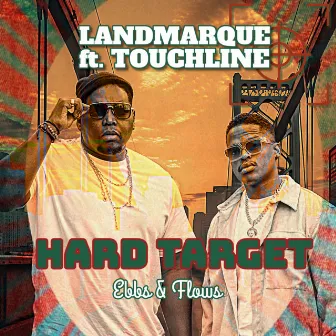 EBBS & FLOWS: Hard Target by LANDMARQUE