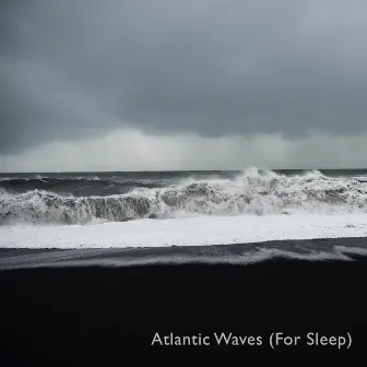 Waves For Sleep by Atlantic Waves (For Sleep)