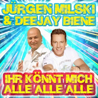 Ihr könnt mich alle alle alle by Jürgen Milski