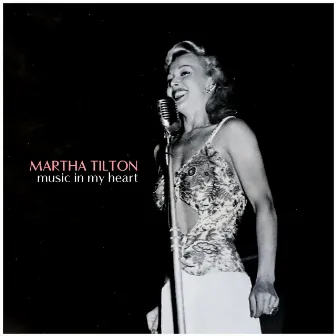 Music in My Heart by Martha Tilton