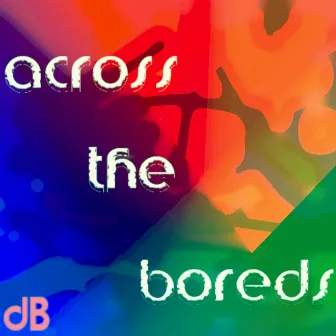 Across the Boreds by Da Band