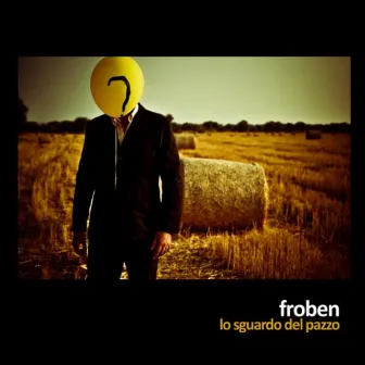 Lo sguardo del pazzo by Froben