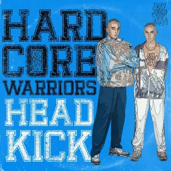 Hardcore Warriors by Headkick