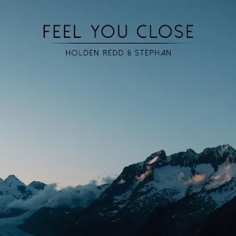 Feel You Close by Holden Redd