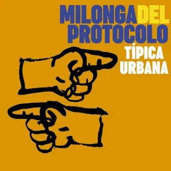 Milonga del Protocolo by Típica Urbana