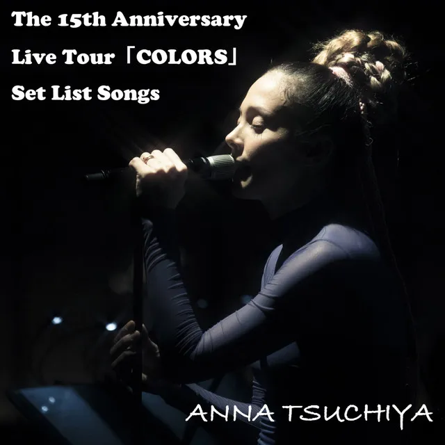 The 15th Anniversary Live Tour「COLORS」 Set List Songs