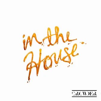 In The House by Crowder