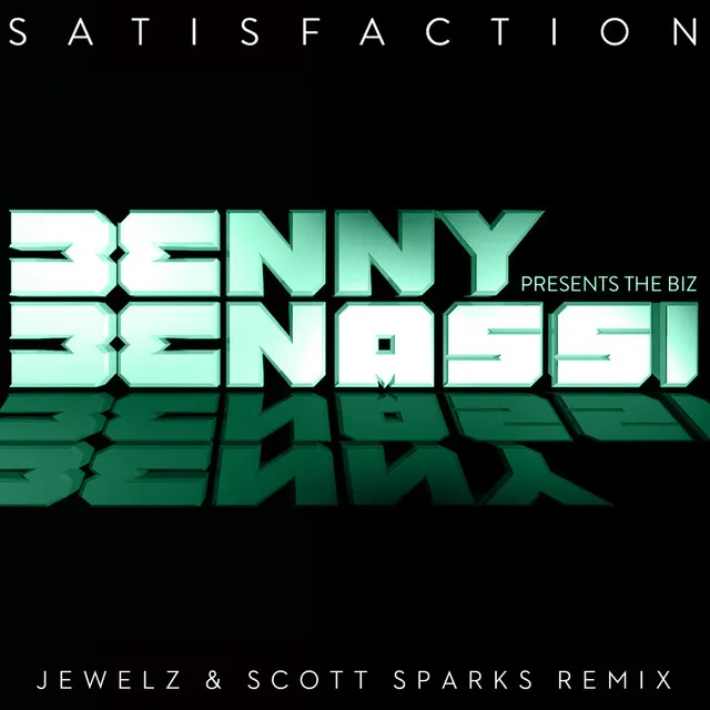 Satisfaction - Jewelz & Scott Sparks Remix