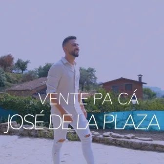 Vente Pa’ Cá by José De La Plaza