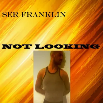 Not Looking by Ser Franklin