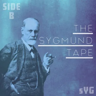 The Sygmund Tape (Side B) by SYG