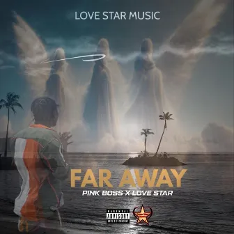 Far Away by Pink Boss