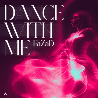 Dance With Me by FaZaD