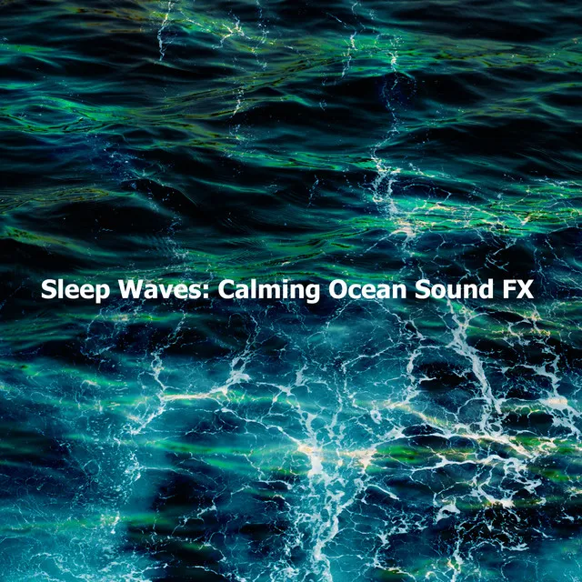 Sleep Waves: Calming Ocean Sound FX