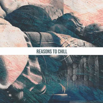 Reasons to Chill by Pedra